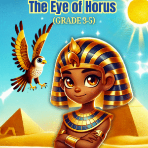 The Eye of Horus: Teacher's Guide (Grade 3-5)